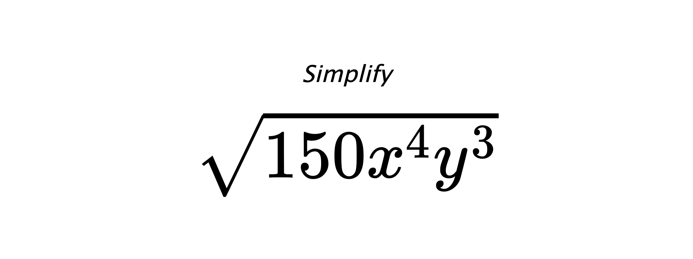 Simplify $ \sqrt{150x^{4}y^{3}} $
