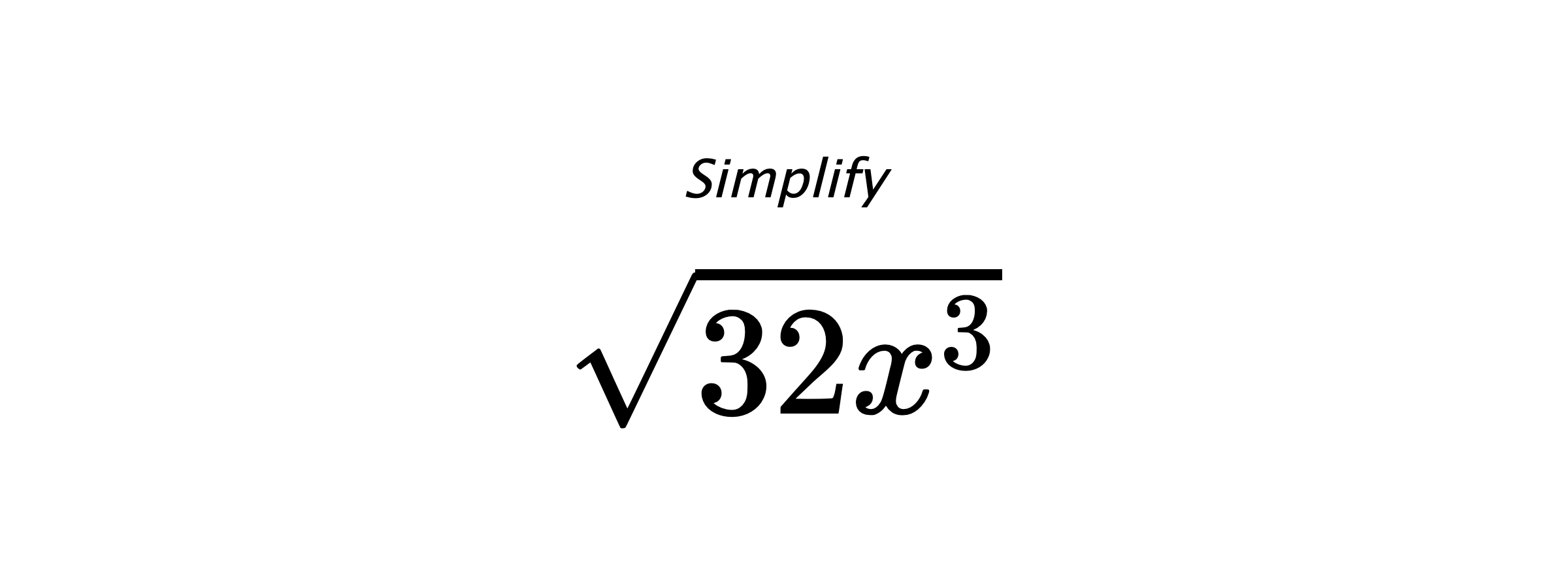 Simplify $ \sqrt{32x^{3}} $