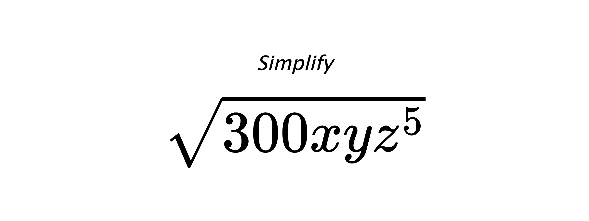Simplify $ \sqrt{300xyz^{5}} $