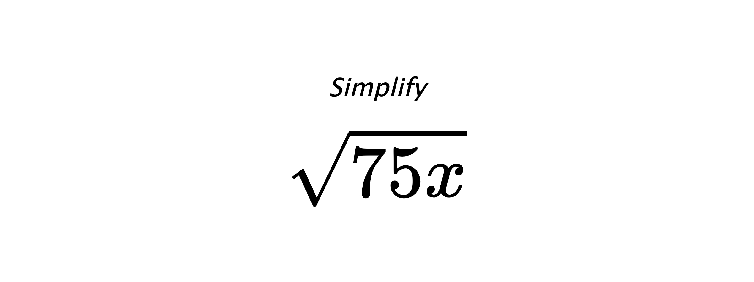 Simplify $ \sqrt{75x} $