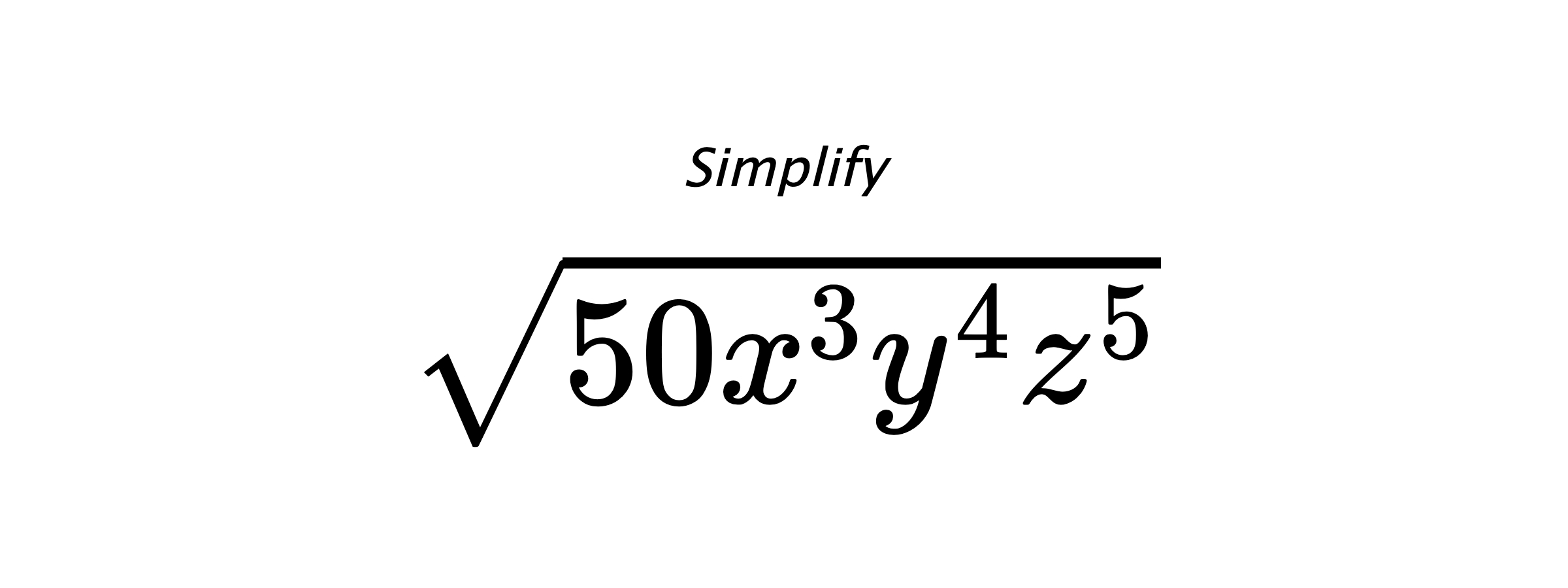 Simplify $ \sqrt{50x^{3}y^{4}z^{5}} $