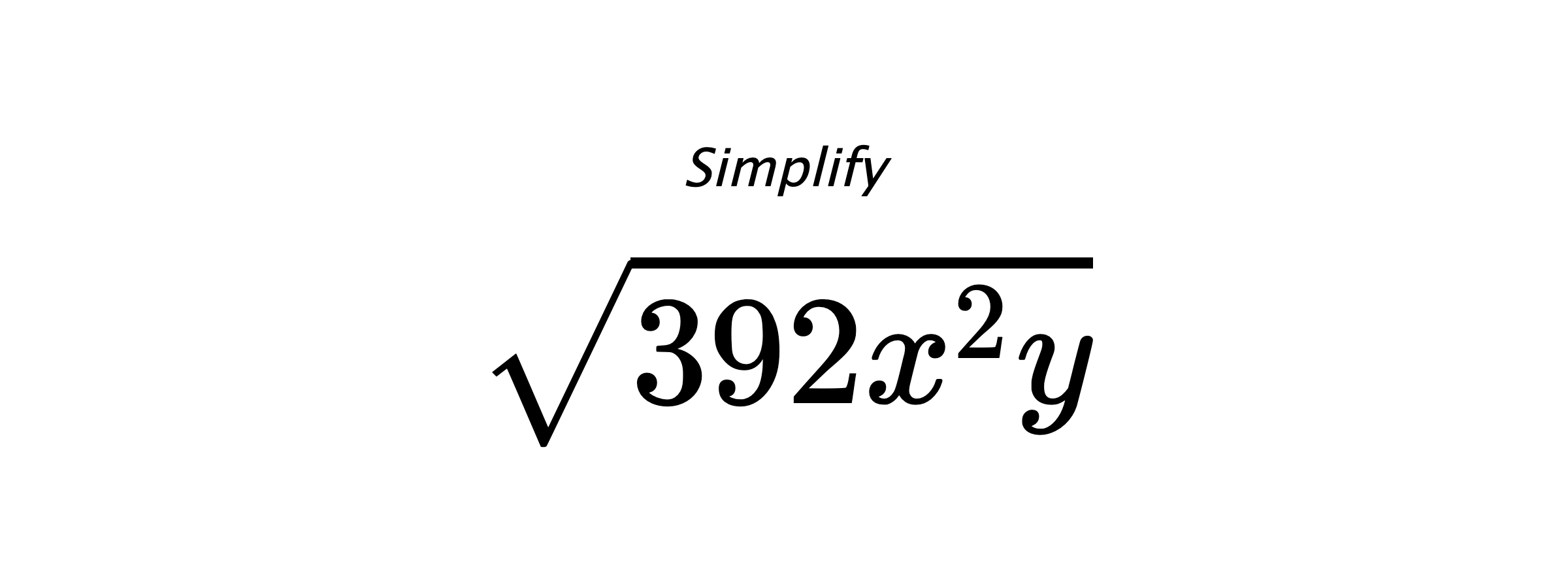 Simplify $ \sqrt{392x^{2}y} $