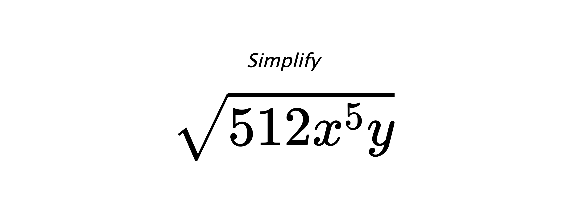 Simplify $ \sqrt{512x^{5}y} $