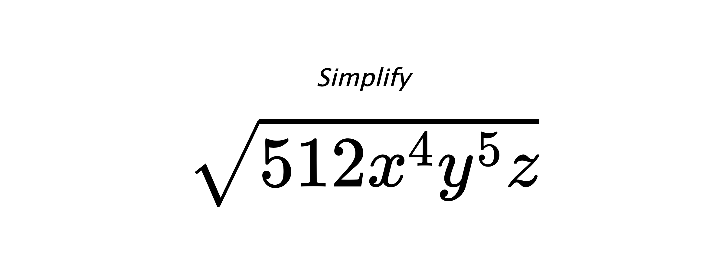 Simplify $ \sqrt{512x^{4}y^{5}z} $