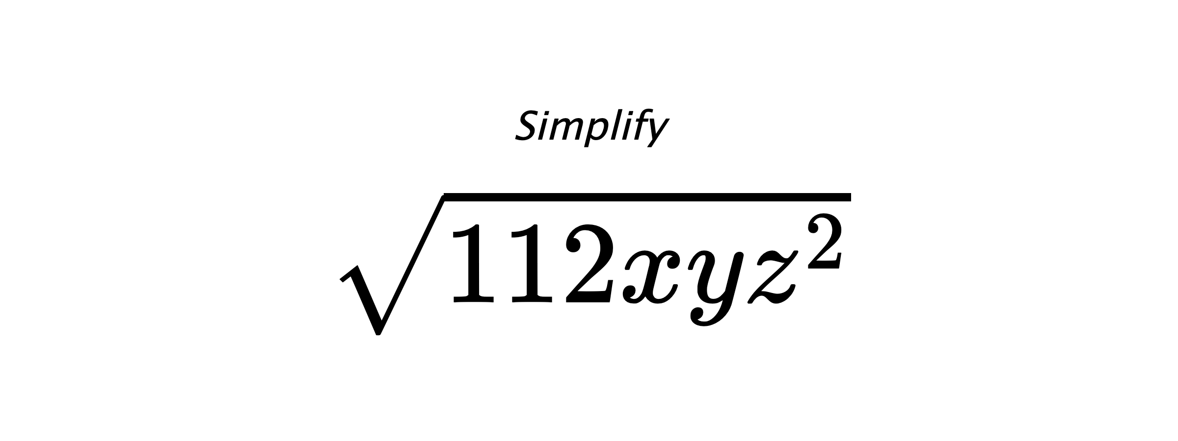 Simplify $ \sqrt{112xyz^{2}} $