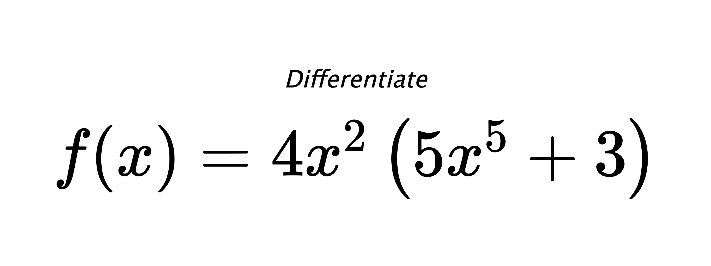 Differentiate $ f(x) = 4 x^{2} \left(5 x^{5} + 3\right) $