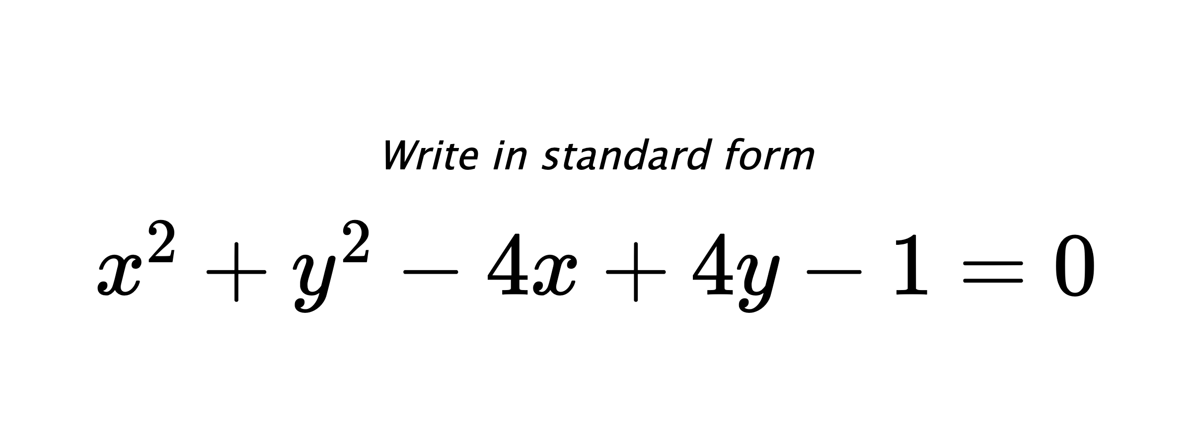 Write in standard form $ x^{2}+y^{2}-4x+4y-1=0 $