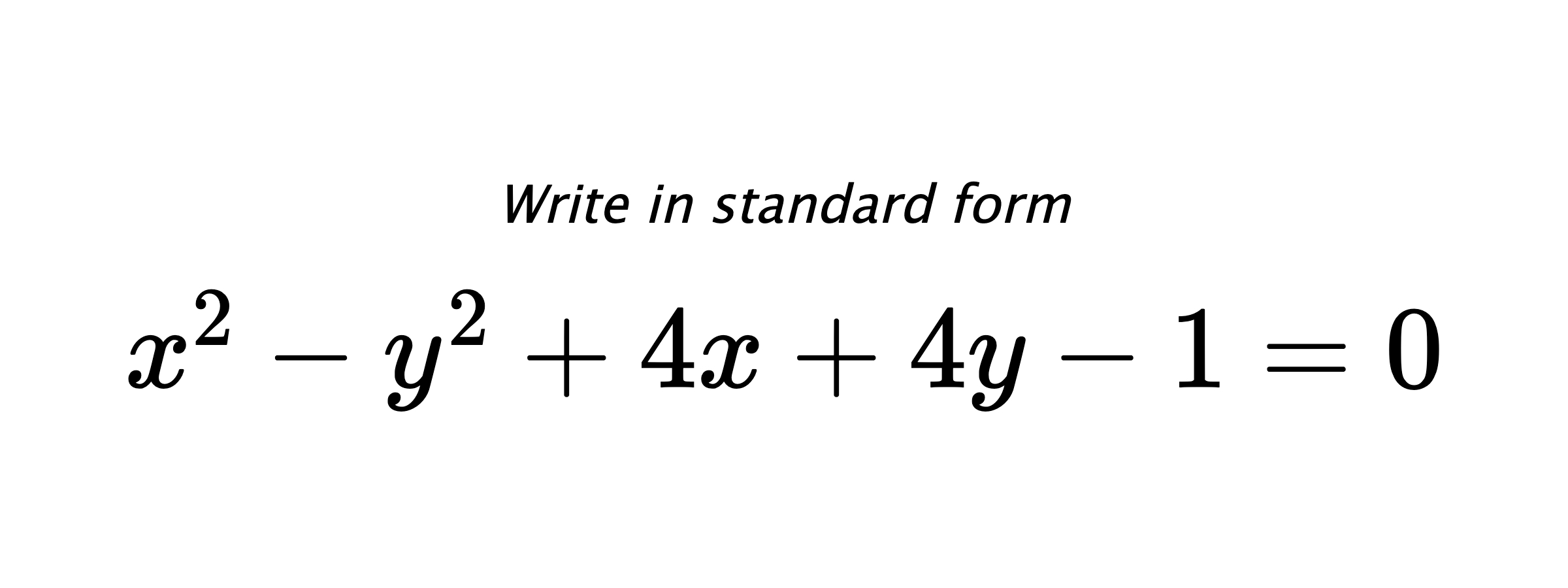 Write in standard form $ x^{2}-y^{2}+4x+4y-1=0 $