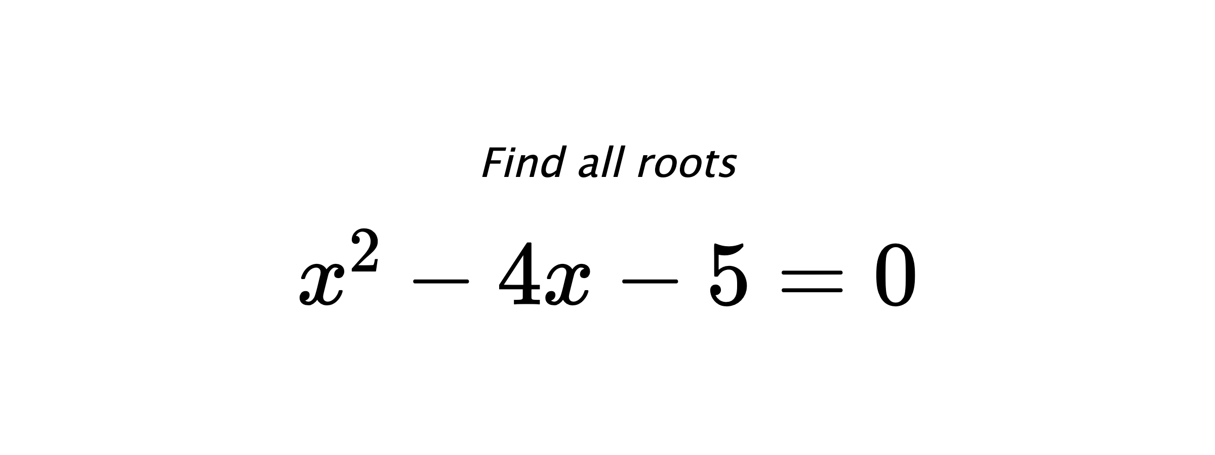 Find all roots $ x^{2}-4x-5=0 $