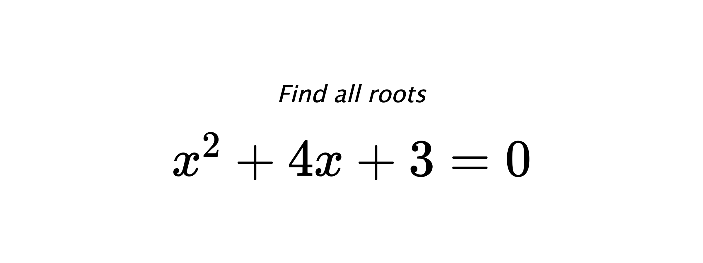 Find all roots $ x^{2}+4x+3=0 $