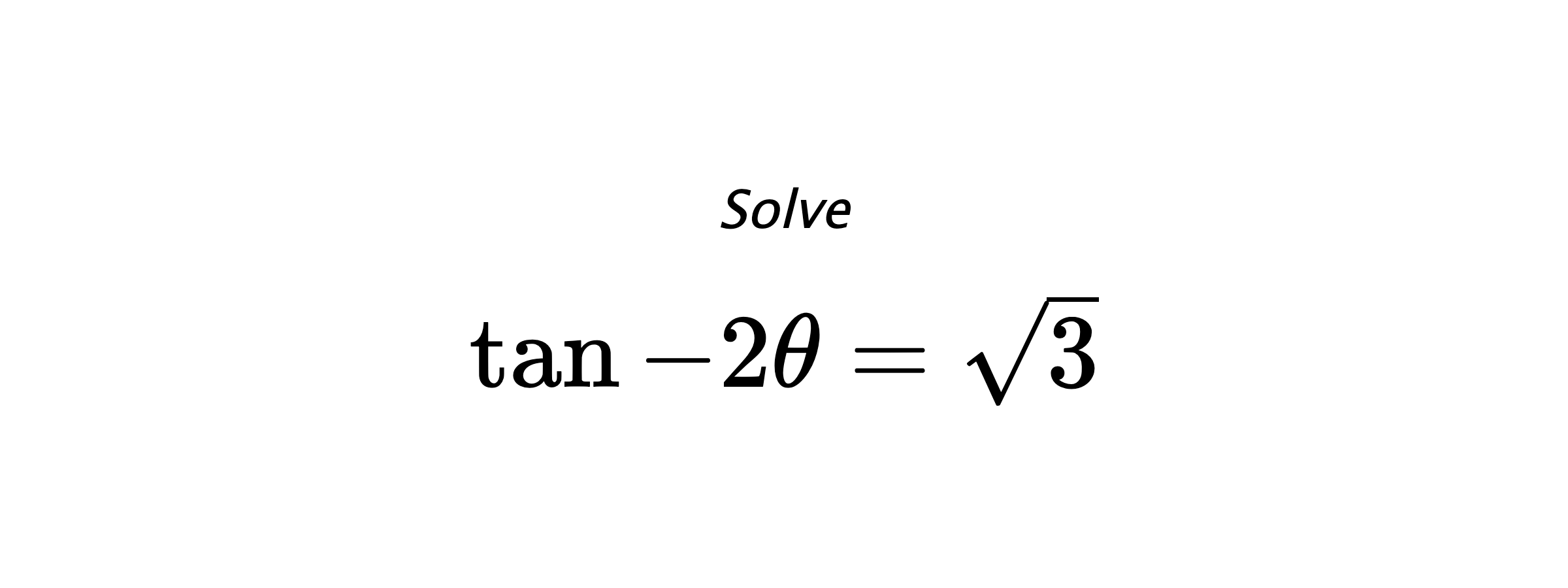 Solve $ \tan{-2\theta}=\sqrt{3} $